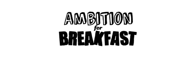 Ambition for Breakfast